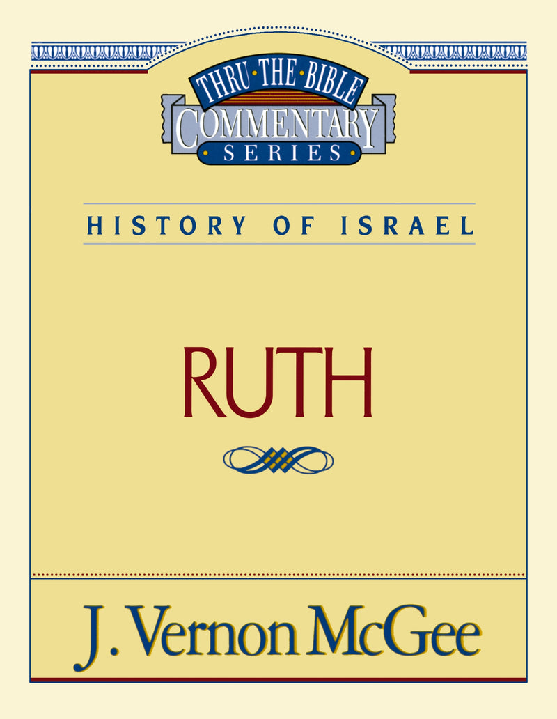 Thru the Bible Vol. 11: History of Israel (Ruth)