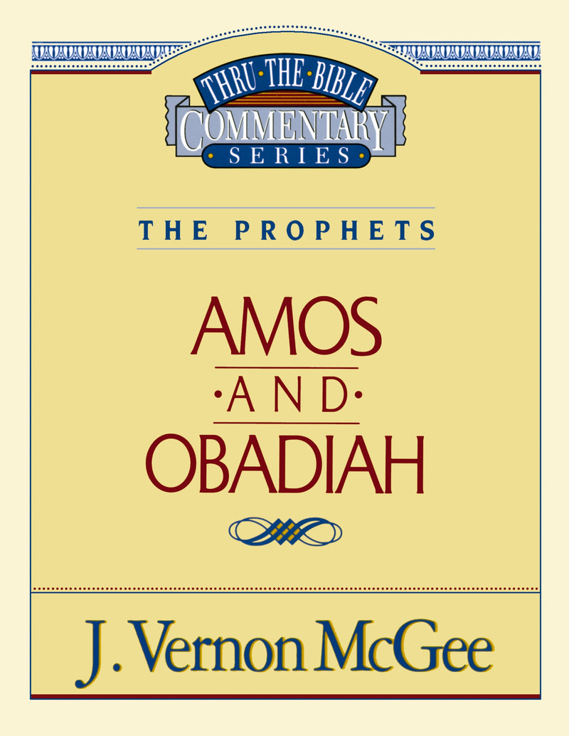 Thru the Bible Vol. 28: The Prophets (Amos/Obadiah)
