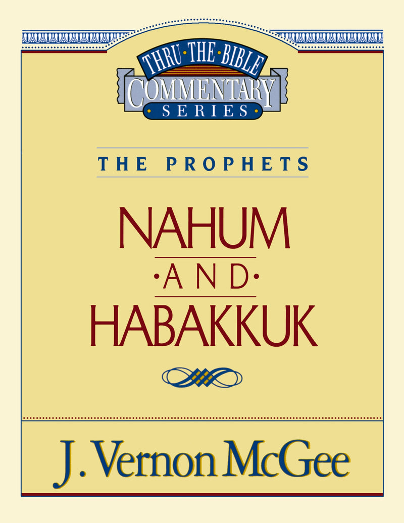 Thru the Bible Vol. 30: The Prophets (Nahum/Habakkuk)