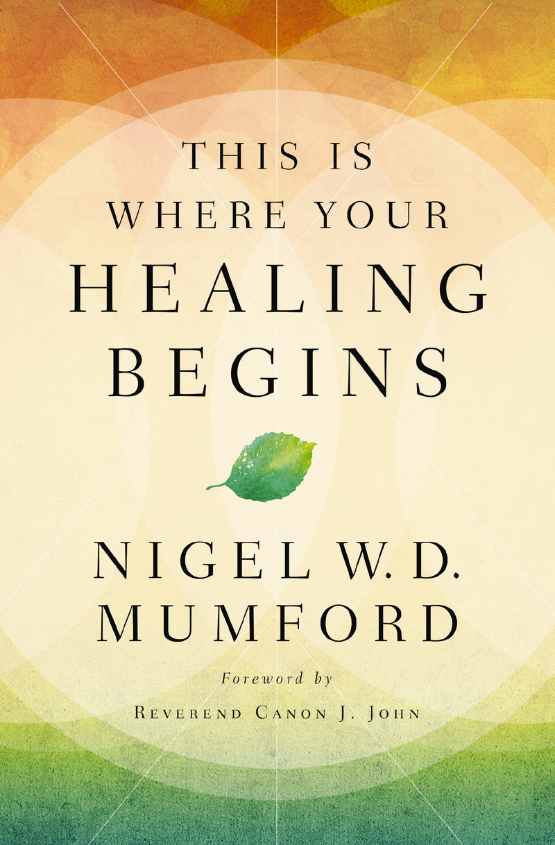 This Is Where Your Healing Begins: A Guide to Equipping Your Healing Ministry