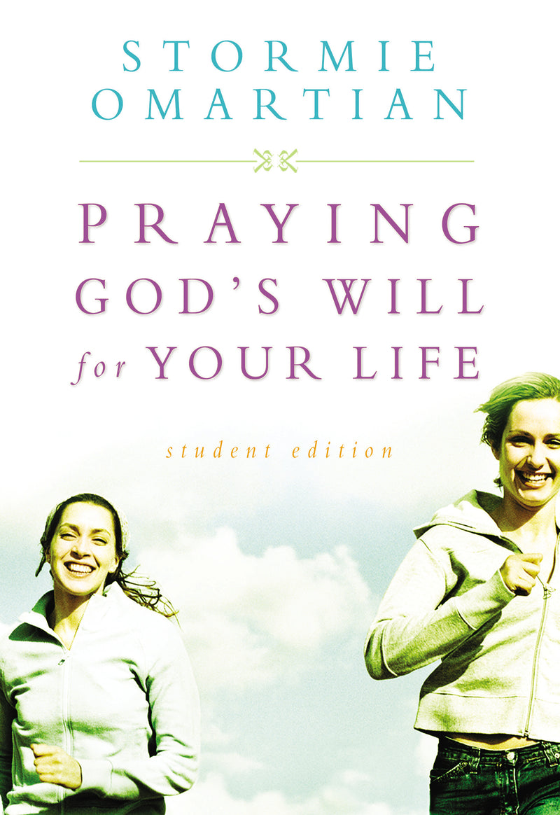 Praying God's Will For Your Life: Student Edition