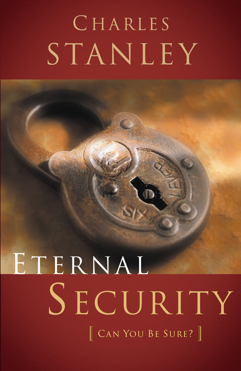Eternal Security: Can I Be Sure That I'm Going to Heaven?