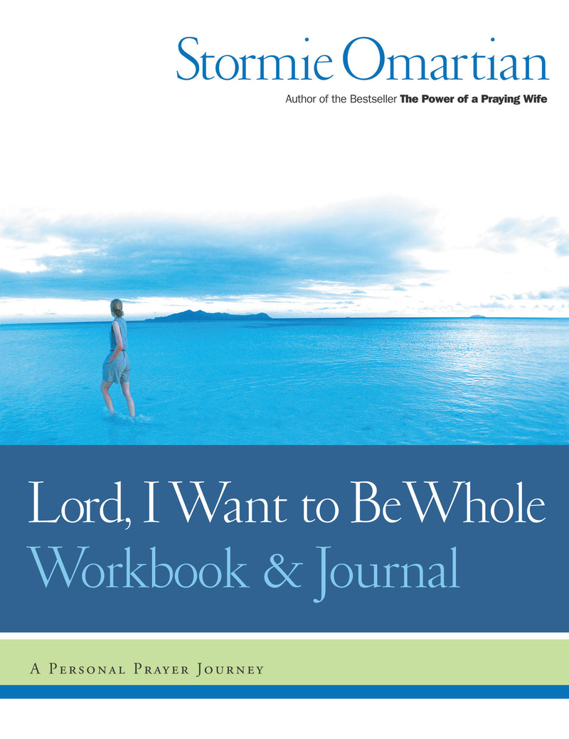 Lord, I Want to Be Whole Workbook and Journal: A Personal Prayer Journey