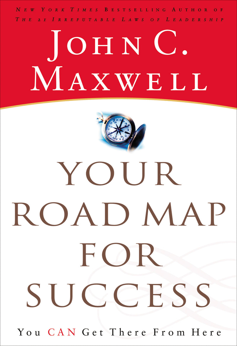 Your Road Map for Success: You Can Get There from Here