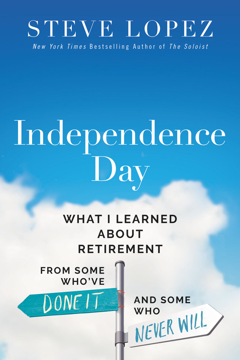 Independence Day: What I Learned About Retirement from Some Who’ve Done It and Some Who Never Will