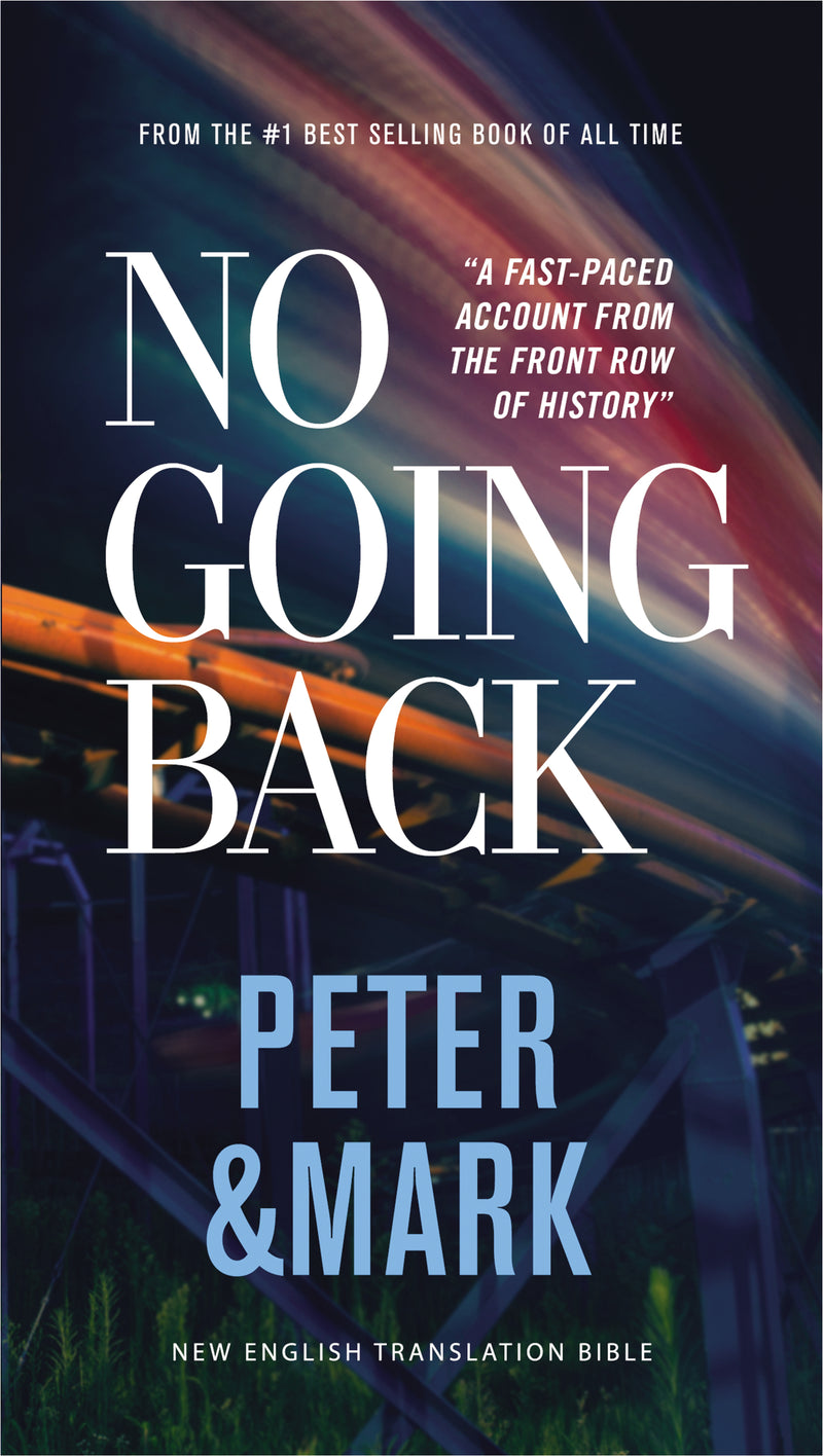 No Going Back, NET Eternity Now New Testament Series, Vol. 2: Peter and   Mark, Paperback, Comfort Print: Holy Bible