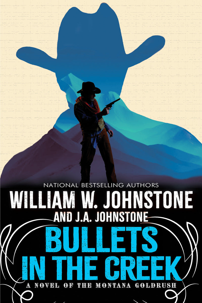 Bullets in the Creek: A Novel of the Montana Gold Rush