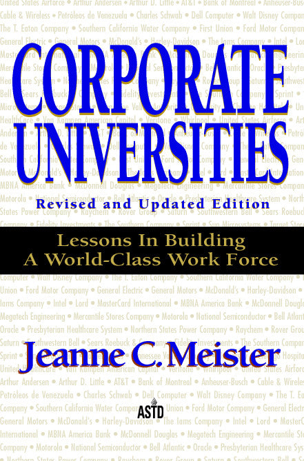 Corporate Universities Lessons In Building A World Class Work Force Revised Edition 2e
