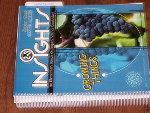 INSIGHTS: GRADES 2-3 GROWING THINGS TEACHER'S GUIDE EDUCATION DEVELOPMENT CENTER INC