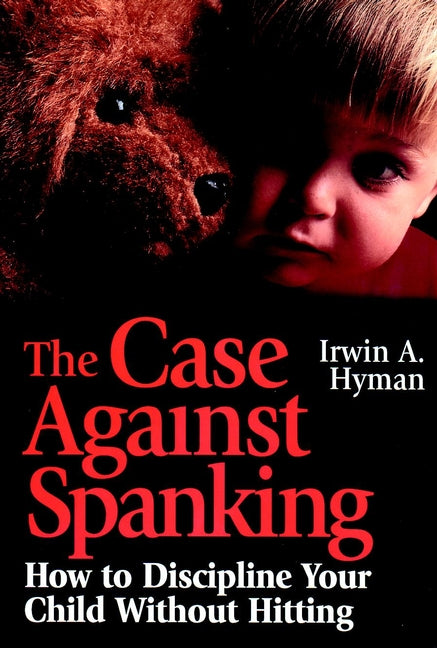 The Case Against Spanking