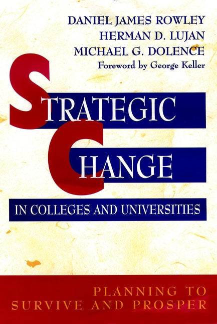 Strategic Change in Colleges and Universities