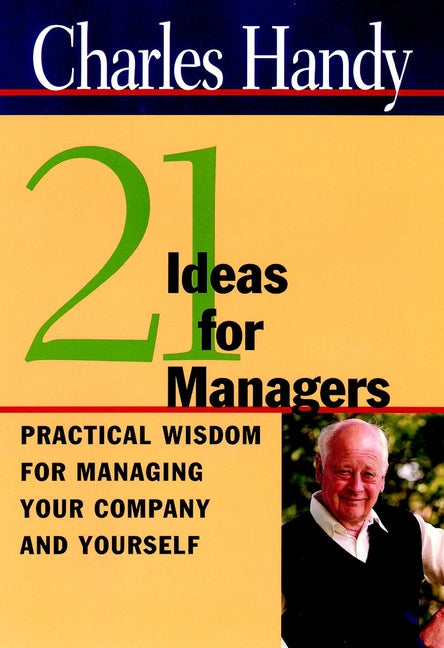 Twenty-One Ideas for Managers