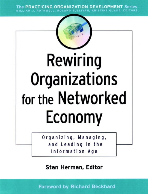 Rewiring Organizations for the Networked Economy