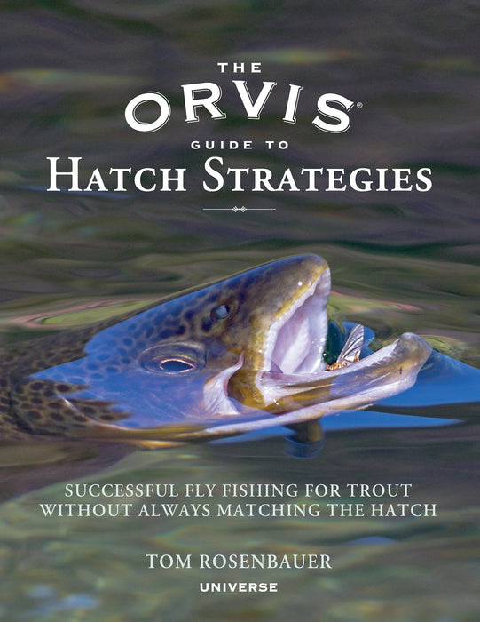 The Orvis Guide to Hatch Strategies