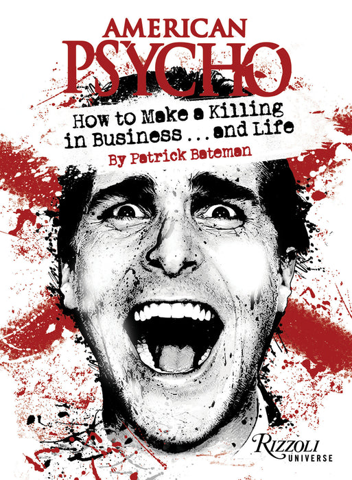 American Psycho: How to Make a Killing in Business...and Life