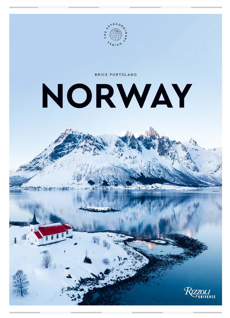 Norway: The Extraordinary Guide:An Insider Tour of Art, Food, and Culture