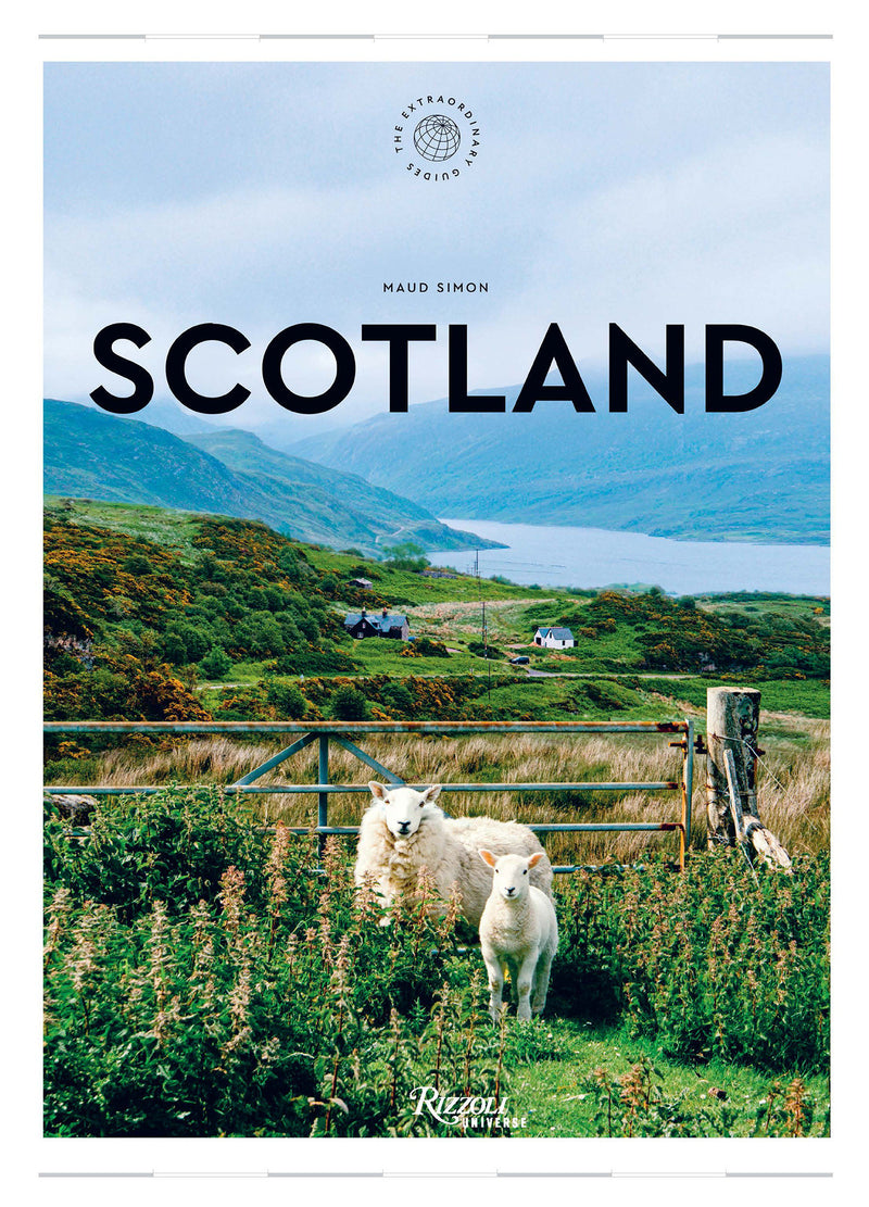 Scotland: The Extraordinary Guide:An Insider Tour of Art, Food, and Culture
