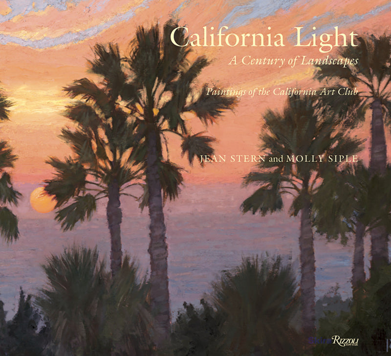 California Light: A Century of Landscapes:Paintings of the California Art Club