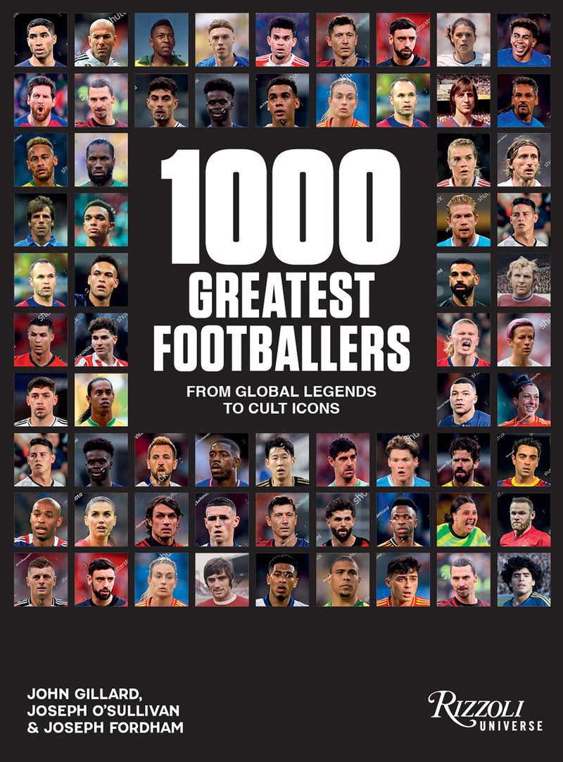 1000 Greatest Footballers: From Global Legends to Cult Icons