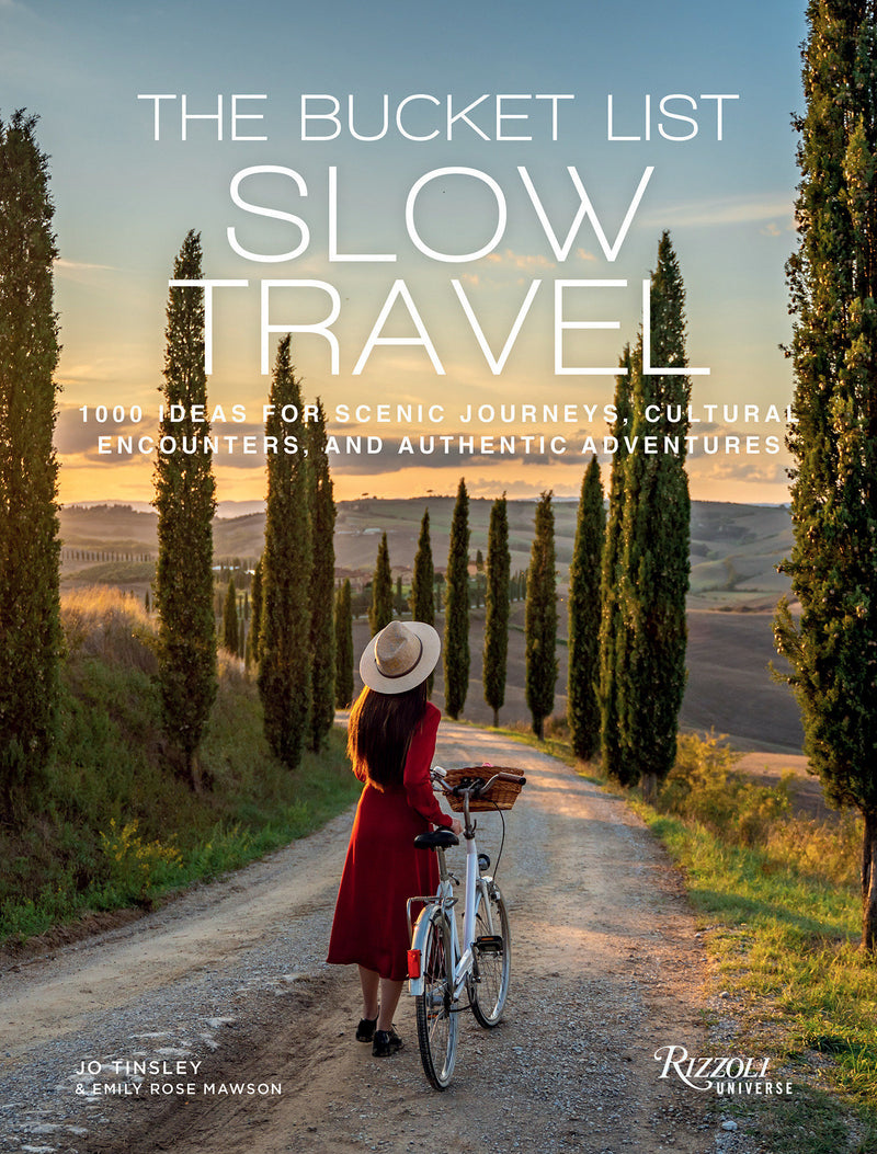 The Bucket List Slow Travel: 1000 Ideas for Scenic Journeys, Cultural Encounters, and Authentic Adventures