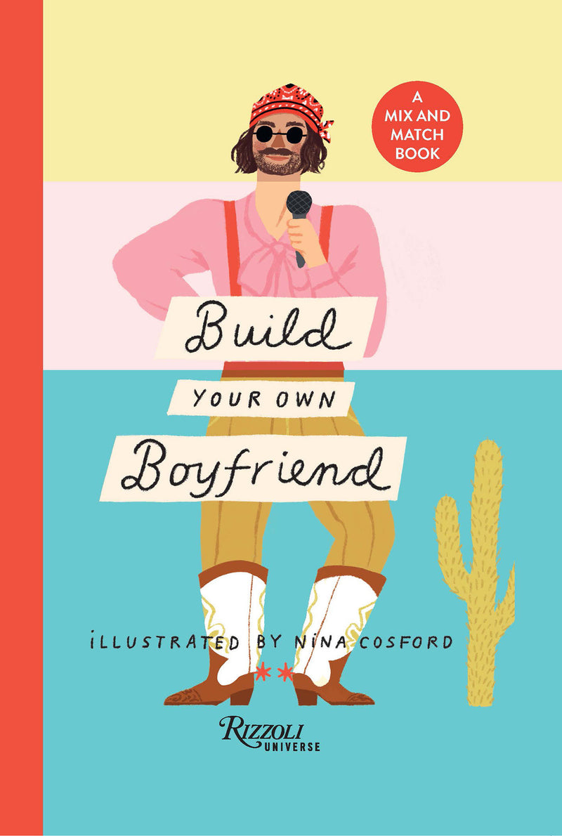 Build Your Own Boyfriend: A Mix and Match Book