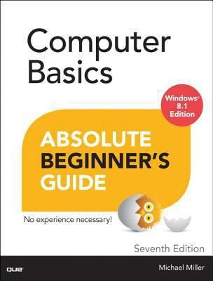 Computer Basics Absolute Beginners Guide Windows 8.1 Edition 7e