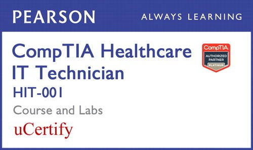 Comptia Healthcare It Technician Hit 001 Pearson Ucertify Course & Labs Student Access Card