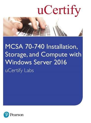 Mcsa 70 740 Installation Storage & Compute With Windows Server 2016 Pearson Ucertify Labs Access Card