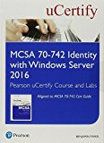 Mcsa 70 742 Identity With Windows Server 2016 Pearson Ucertify Course & Labs Student Access Card