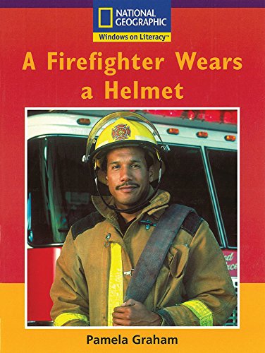 Windows on Literacy Early (Social Studies: Economics/Government): A Firefighter Wears a Helmet