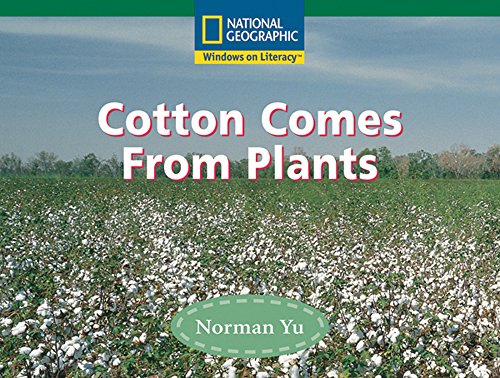 Windows on Literacy Fluent (Social Studies: Economics/Government): Cotton Comes From Plants