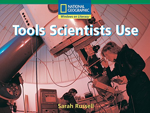 Windows on Literacy Fluent (Science: Science Inquiry): Tools Scientists Use