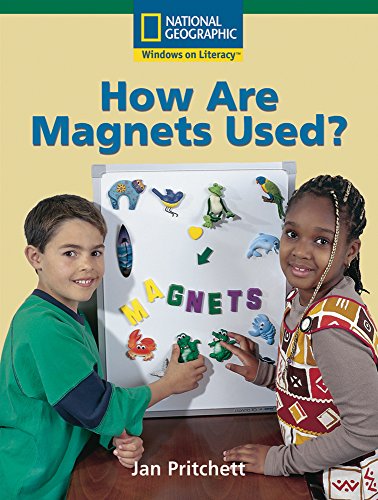 Windows on Literacy Fluent (Science: Physical Science): How Are Magnets Used?