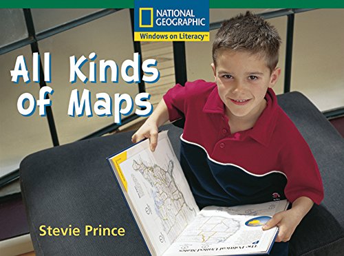 Windows on Literacy Fluent (Social Studies: Geography): All Kinds of Maps