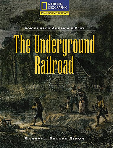 Reading Expeditions (Social Studies: Voices From America's Past): The Underground Railroad