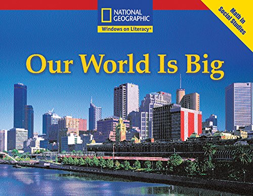 Windows on Literacy Emergent (Math: Math in Social Studies): Our World is Big