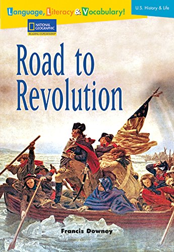 Language, Literacy & Vocabulary - Reading Expeditions (U.S. History and Life): Road To Revolution