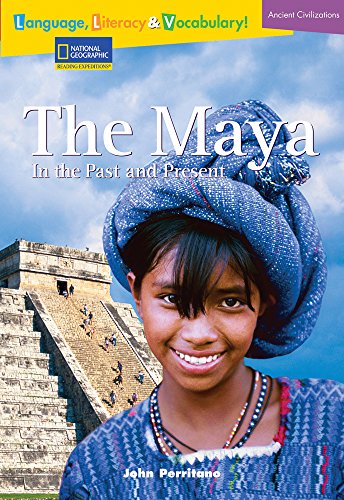 Language, Literacy & Vocabulary - Reading Expeditions (Ancient Civilizations): The Maya in the Past and Present
