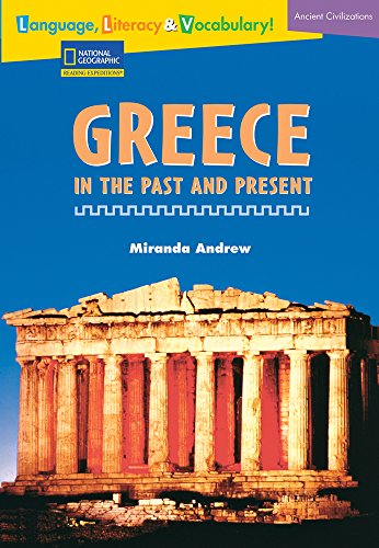 Language, Literacy & Vocabulary - Reading Expeditions (Ancient Civilizations): Greece in the Past and Present
