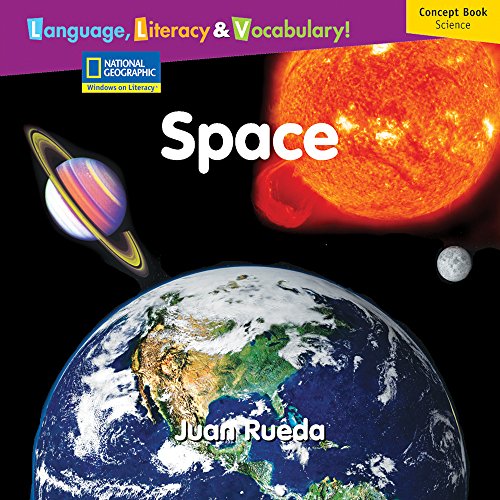 Windows on Literacy Language, Literacy & Vocabulary Early (Science): Space