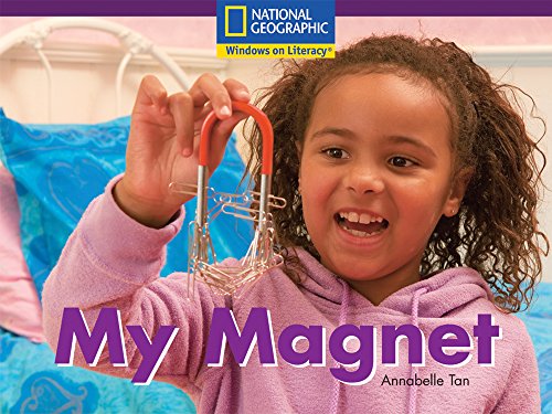 Windows on Literacy Language, Literacy & Vocabulary Early (Science): My Magnet