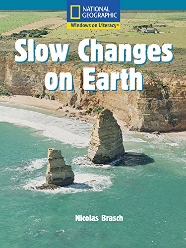 Windows on Literacy Language, Literacy & Vocabulary Fluent Plus (Science): Slow Changes on Earth