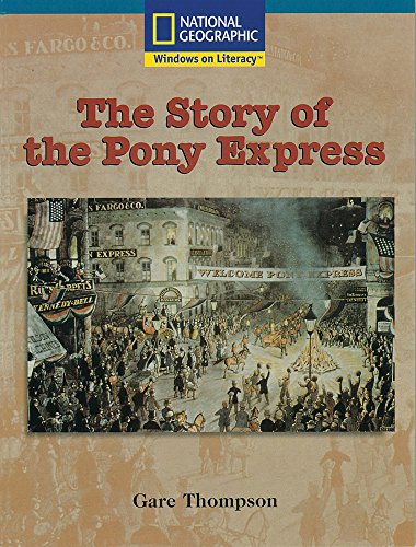 Windows on Literacy Fluent Plus (Social Studies: History/Culture): The Story of The Pony Express