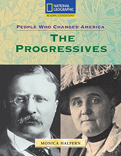 Reading Expeditions (Social Studies: People Who Changed America): The Progressives