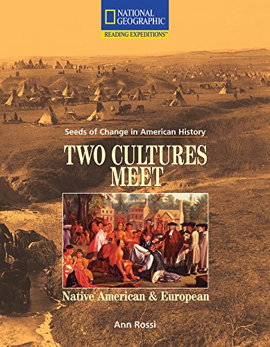Reading Expeditions (Social Studies: Seeds of Change in American History): Two Cultures Meet: Native American and European