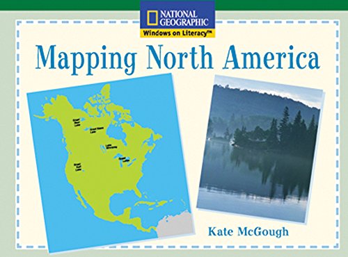 Windows on Literacy Fluent (Social Studies: Geography): Mapping North America