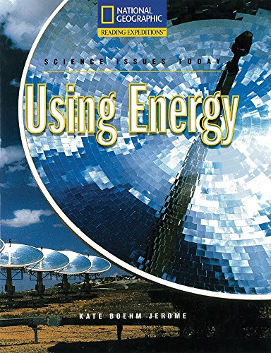 Reading Expeditions (Science: Science Issues Today): Using Energy