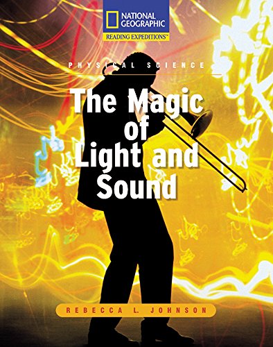 Reading Expeditions (Science: Physical Science): The Magic of Light and Sound