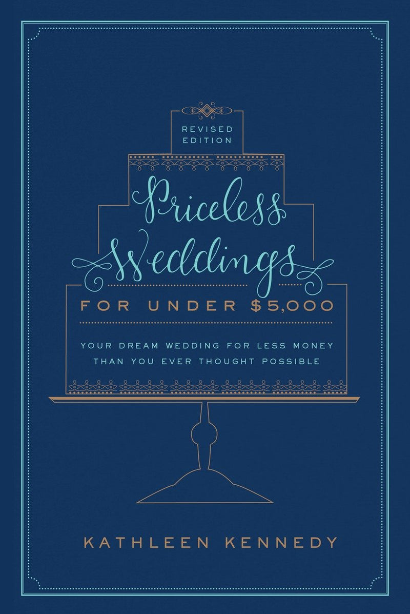 Priceless Weddings for Under $5,000 (Revised Edition)