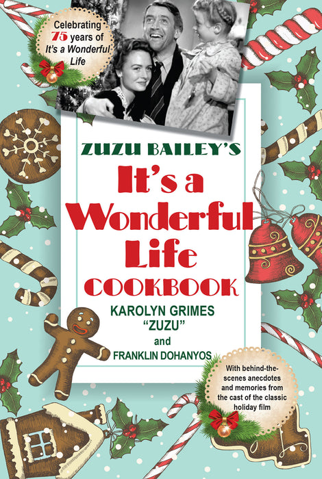 Zuzu Bailey's "It's a Wonderful Life" Cookbook